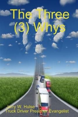 Three (3) Whys By Jerry Hulse 9781794782266 (Paperback)