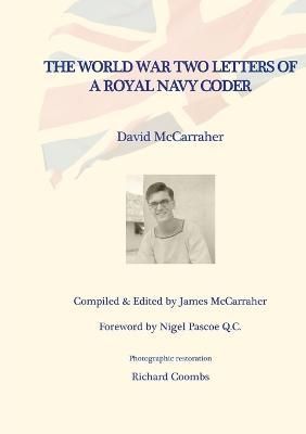 World War Two Letters of a Royal Navy Coder By Mccarraher (Paperback)