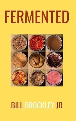 Fermented Hard Copy By Brockley 9781794796416 (Hardback)