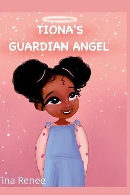 Tiona's Guardian Angel By Renee 9781794802377 (Hardback)