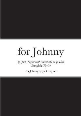 for Johnny: An Anthology of Verse written for Johnny's first 10 birthdays.....