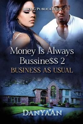 Money Is Always Business 2: Business As Usual By DanYa'An (Paperback)