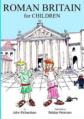 ROMAN BRITAIN for CHILDREN By Richardson 9781794843196 (Paperback)