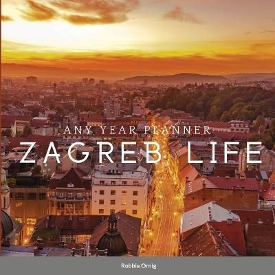 Zagreb Life By Ornig 9781794857537 (Paperback)