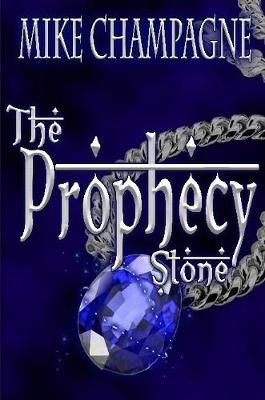 Prophecy Stone By Mike Champagne 9781794870239 (Paperback)