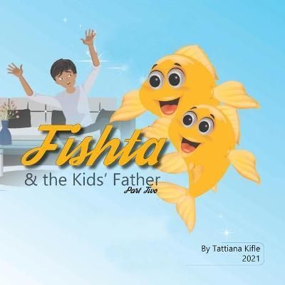 Fishta & the Kids' Father By Kifile 9781794889668 (Paperback)
