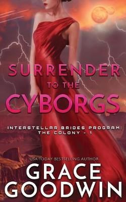 Surrender To The Cyborgs By Goodwin, Grace, 9781795901628 (Paperback)