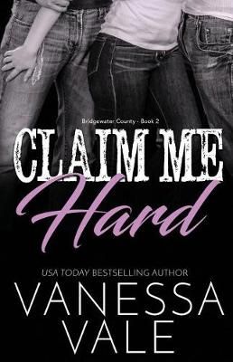 Claim Me Hard By Vanessa Vale 9781795901901 (Paperback)