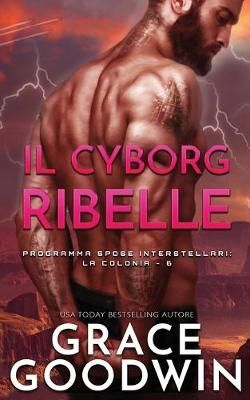 Il cyborg ribelle By Goodwin, Grace 9781795908184 (Paperback)