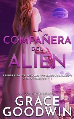 La compañera del alien By Goodwin, Grace 9781795921770 (Paperback)