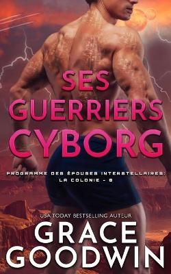 Ses Guerriers Cyborg By Goodwin, Grace 9781795926171 (Paperback)