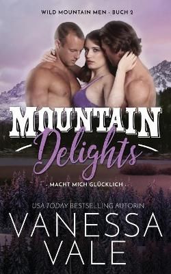 Mountain Delights - macht mich gl?cklich By Vanessa Vale 9781795948463