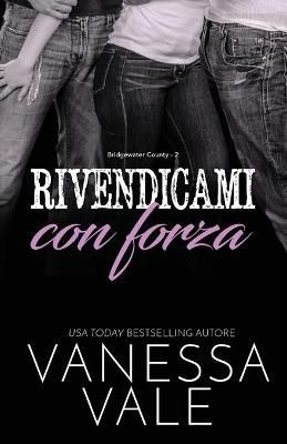 Rivendicami con forza By Vanessa Vale 9781795949279 (Paperback)