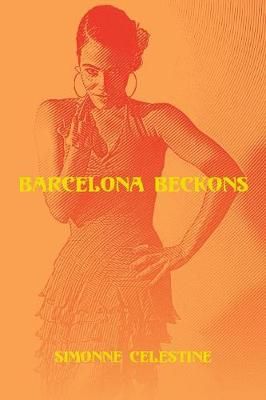 Barcelona Beckons By Celestine 9781796003239 (Paperback)