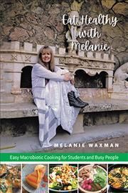 Eat Healthy with Melanie By Melanie Waxman 9781796012873 (Hardback)