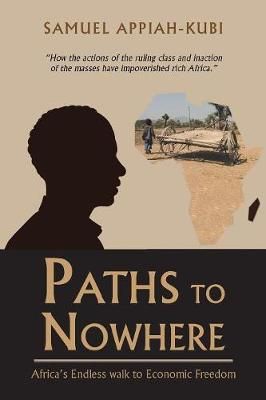 Paths to Nowhere By Appiah-Kubi 9781796018974 (Paperback)