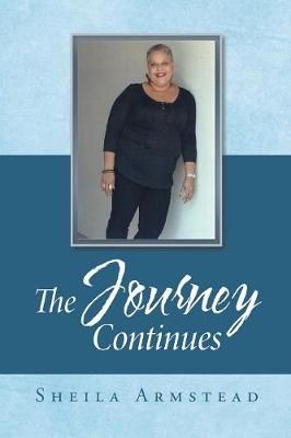 The Journey Continues By Sheila Armstead 9781796019308 (Paperback)