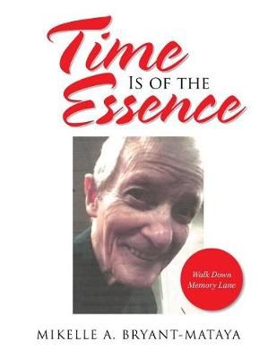 Time Is of the Essence By Mikelle A Bryant-Mataya 9781796025996
