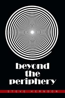 Beyond the Periphery By Steve Herndon 9781796031294 (Paperback)