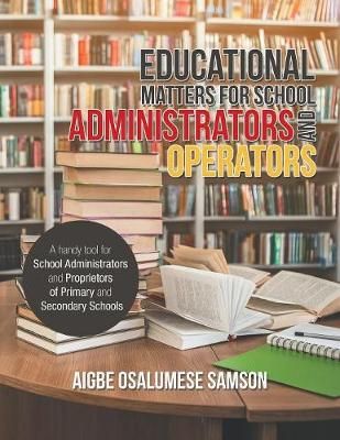Educational Matters for School Administrators and Operators By Samson
