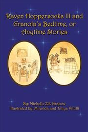 Raven Hoppersocks Iii and Granola's Bedtime, or Anytime Stories