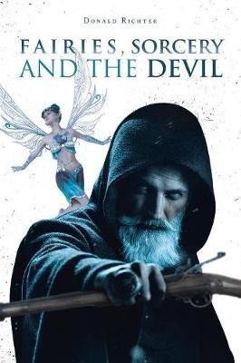 Fairies, Sorcery and the Devil By Donald Richter 9781796036961