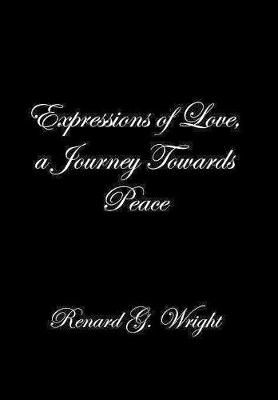 Expressions of Love, a Journey Towards Peace By Wright 9781796038378
