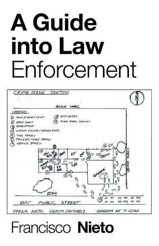 A Guide into Law Enforcement By Francisco Nieto 9781796038477