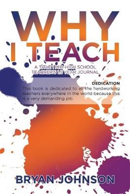 Why I Teach By Bryan Johnson 9781796049800 (Paperback)