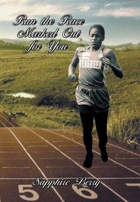 Run the Race Marked out for You By Sapphire Berry 9781796055443