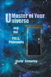 Master of Your Universe and the P.H.I.L. Philosophy By Femorlov