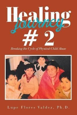 Healing Journey # 2 By Lupe Flores Valdez 9781796093179 (Paperback)