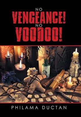 No Vengeance! No Voodoo! By Philama Ductan 9781796095272 (Hardback)