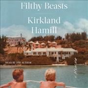 Filthy Beasts By Kirkland Hamill (read by) 9781797106427 (CD-Audio)