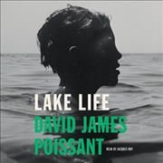 Lake Life By David James Poissant (author), Jacques Roy (read by)