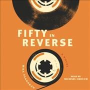 Fifty in Reverse By Bill Flanagan (author), Michael Crouch (read by)