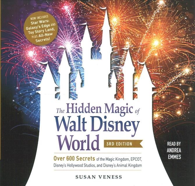 Hidden Magic of Walt Disney World, 3rd Edition By Susan Veness