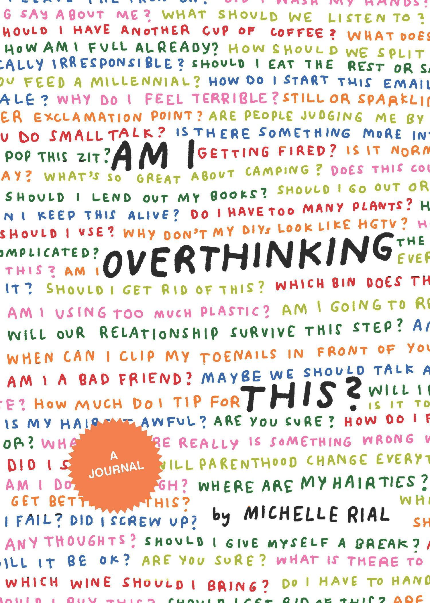 Am I Overthinking This? By Michelle Rial 9781797205304 (Diary)