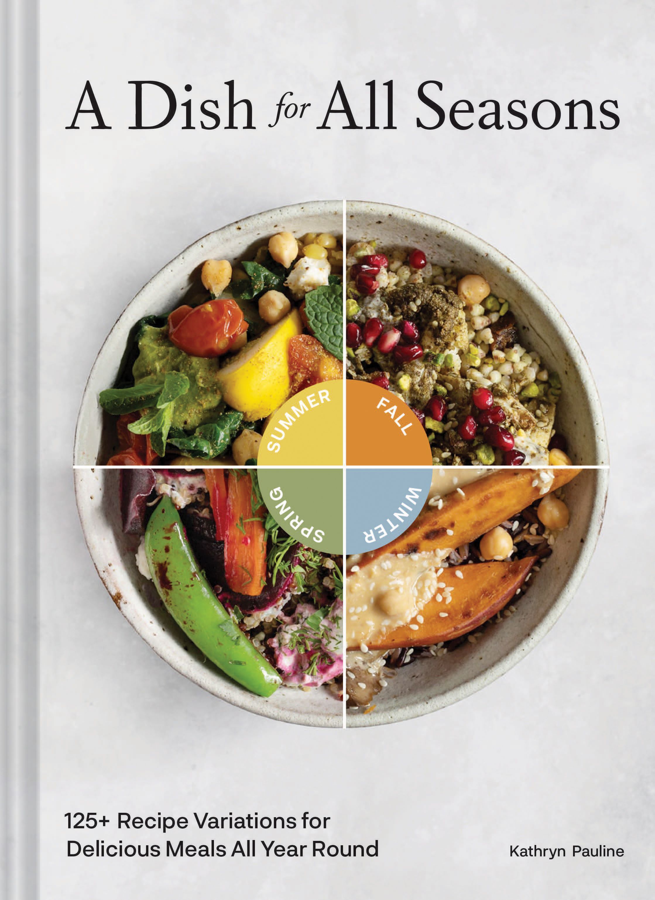 A Dish for All Seasons By Kathryn Pauline 9781797207711 (Hardback)