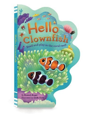 Hello Clownfish By Hannah Rogge (author), Emily Dove (illustrator)