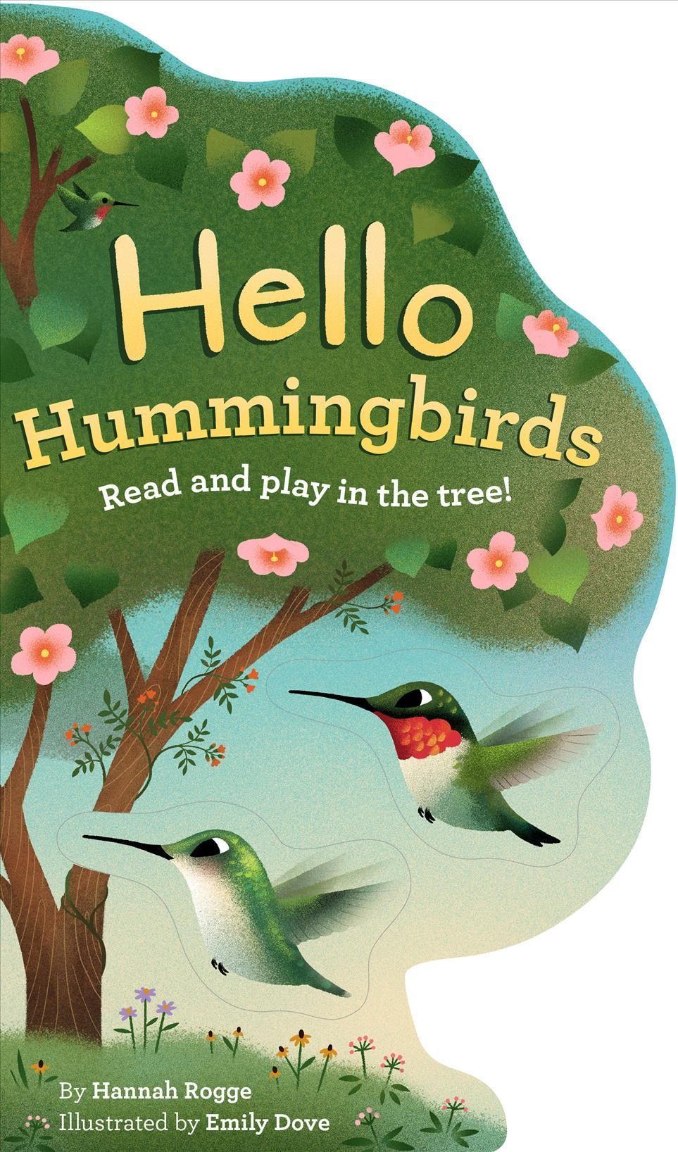 Hello Hummingbirds By Hannah Rogge (author), Emily Dove (illustrator)