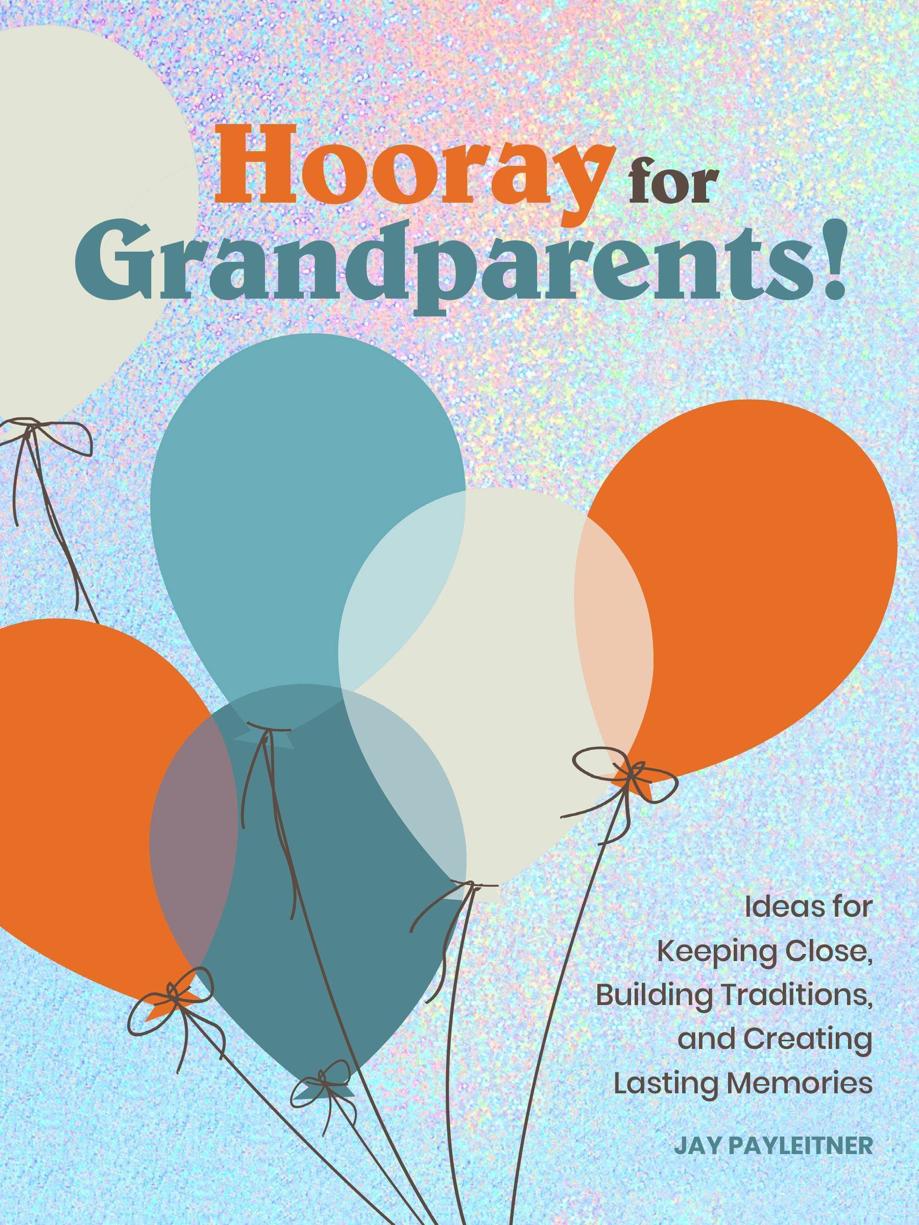 Hooray for Grandparents By Jay Payleitner 9781797212975 (Hardback)