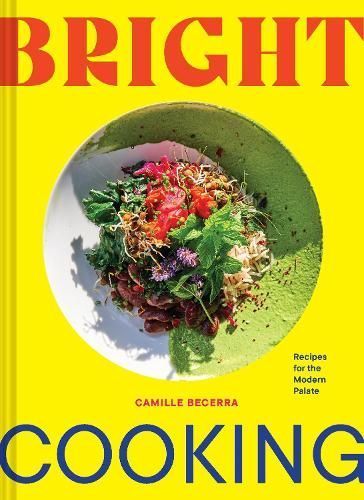 Bright Cooking By Camille Becerra 9781797213859 (Hardback)