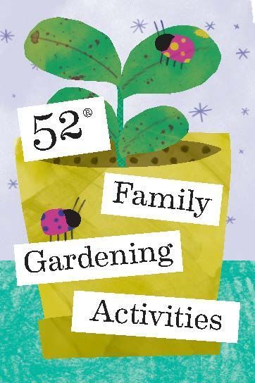 52 Family Gardening Activities By Chronicle Books 9781797216591