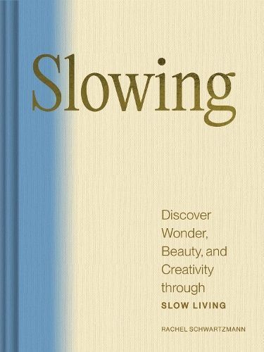 Slowing By Rachel Schwartzmann 9781797223759 (Hardback)