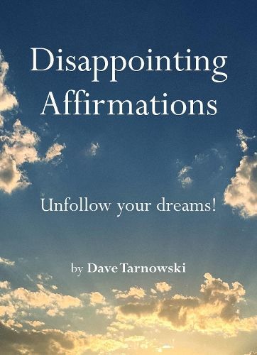 Disappointing Affirmations By Dave Tarnowski 9781797226668 (Hardback)