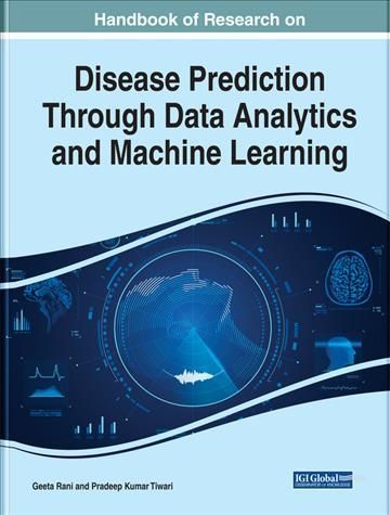 Handbook of Research on Disease Prediction Through Data Analytics and Machine Learning