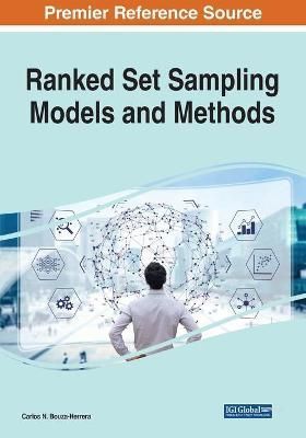 Ranked Set Sampling Models and Methods By Carlos N. Bouza-Herrera