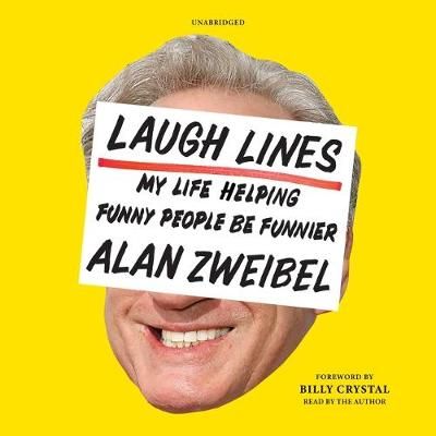 Laugh Lines By Alan Zweibel (read by), Billy Crystal (foreword)