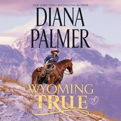 Wyoming True Lib/E By Diana Palmer (author), Todd McLaren (read by)